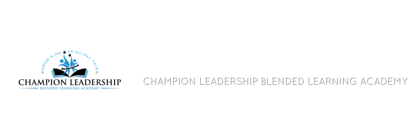 &nbsp;&nbsp;&nbsp;&nbsp;&nbsp;&nbsp;&nbsp;&nbsp;&nbsp;&nbsp;&nbsp; CHAMPION LEADERSHIP BLENDED-LEARNING ACADEMY